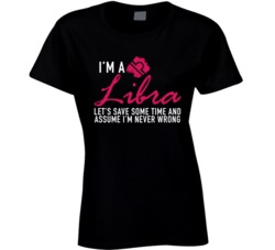 I'm A Libra Let's Assume I'm Never Wrong Horoscope Zodi