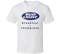 Bud Light Breakfast Of Champions Funny Beer Fan T Shirt