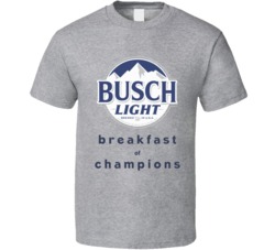 Busch Light Breakfast Of Champions Funny Beer Fan T Shirt
