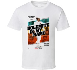 Eddie Murphy's Dolemite Is My Name Movie Fan T Shirt