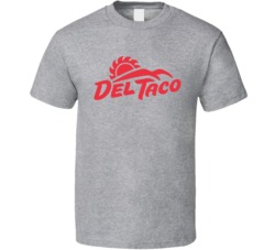 Del Taco Mexican Fast Food Restaurant Foodie Fan T Shirt
