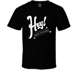 Hey You're An Asshole Funny T Shirt
