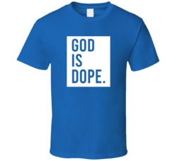God Is Dope The Chi T Shirt