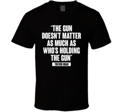The Gun Doesn't Matter As Much As Who's Holding The Gun Blac