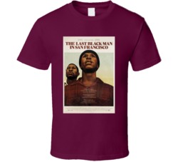 The Last Black Man In San Francisco T Shirt