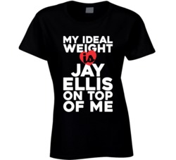 My Ideal Weight Is Jay Ellis On Top Of My Funny Fan Ladies T Shirt