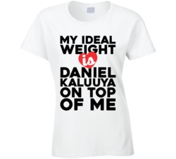 My Ideal Weight Is Daniel Kaluuya On Top Of My Funny Ladies T Shirt