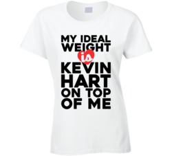 My Ideal Weight Is Kevin Hart On Top Of My Funny Ladies T Shirt