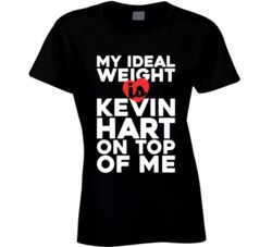 My Ideal Weight Is Kevin Hart On Top Of My Funny Fan Ladies T Shirt