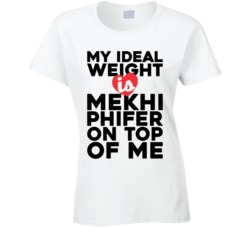 My Ideal Weight Is Mekhi Phifer On Top Of My Funny Ladies T Shirt