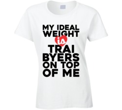 My Ideal Weight Is Trai Byers On Top Of My Funny Ladies T Shirt