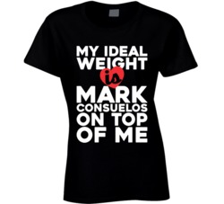 My Ideal Weight Is Mark Consuelos On Top Of My Funny Fan Ladies T Shir