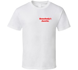 Somebody's Auntie Insecure T Shirt