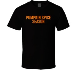 Pumpkin Spice Season T Shirt
