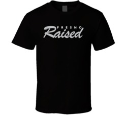 Fresno Raised T Shirt