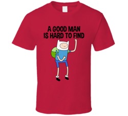 A Good Man Is Hard To Find Finn T Shirt