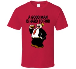 A Good Man Is Hard To Find J Wellington Wimpy T Shirt
