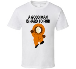 A Good Man Is Hard To Find Kenny Mccormick T Shirt