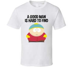 A Good Man Is Hard To Find Eric Cartman T Shirt