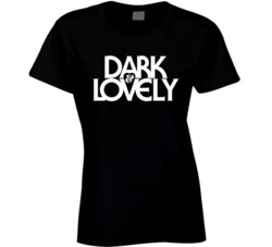Dark And Lovely Ladies T Shirt