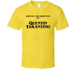 Written And Directed By Quentin Tarantino T Shirt