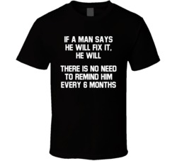 If A Man Says He Will Fix It He Will Funny T Shirt