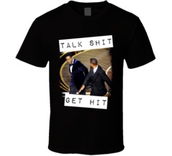 Talk Shit Get Hit Will Smith Oscars T Shirt