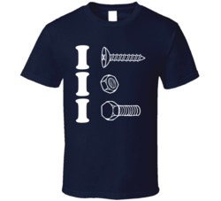 I Screw Nut Bolt T Shirt