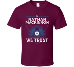 In Nathan Mackinnon We Trust T Shirt