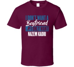 I Don't Want A Boyfriend I Only Want Nazem Kadri T Shirt