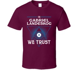 In Gabriel Landeskog We Trust T Shirt
