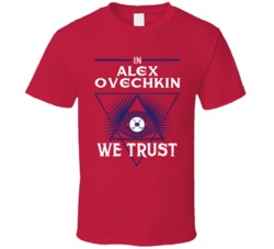 In Alex Ovechkin We Trust T Shirt