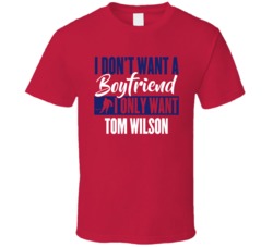 I Don't Want A Boyfriend I Only Want Tom Wilson T Shirt