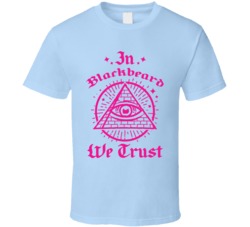 In Blackbeard We Trust Our Flag Means Death T Shirt