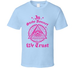 In Stede Bonnet We Trust Our Flag Means Death T Shirt