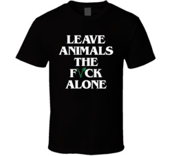 Leave Animals Alone T Shirt