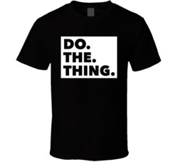 Do The Thing T Shirt