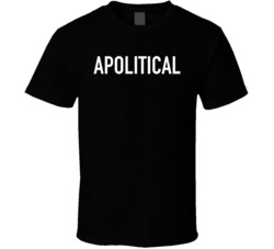 Apolitical T Shirt