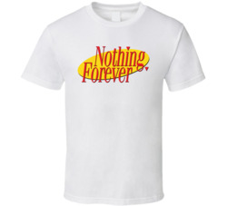 Nothing Forever Seinfeld Parody Logo T Shirt
