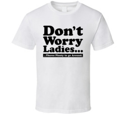 Don't Worry T Shirt
