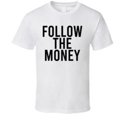 Follow The Money Statement T Shirt