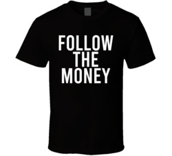 Follow The Money T Shirt
