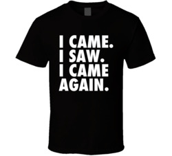 I Came I Saw Again Funny T Shirt