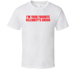 Your Favorite Celebrity's Crush T Shirt