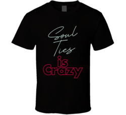 Soul Ties Is Crazy Love Island T Shirt