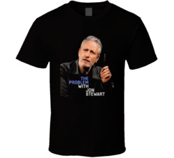 Problem With Jon Stewart Black T Shirt
