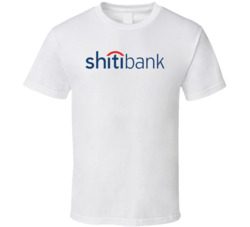Shitbank Citibank Parody T Shirt