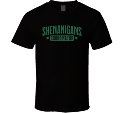 Shenanigans Coordinator St Patrick's Day T Shirt