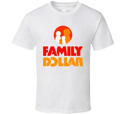 Family Dollar Store T Shirt