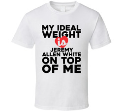 My Ideal Weight Is Jeremy Allen White On Top Of Me T Shirt